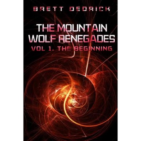 The Mountain Wolf Renegades Vol. 1 the Beginning Paperback, Lulu.com
