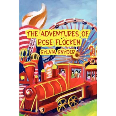 The Adventures of Rose Flocken Paperback, iUniverse