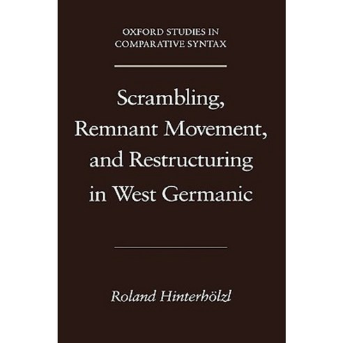 Scrambling Remnant Movement and Restructuring in West Germanic Paperback, Oxford University Press, USA