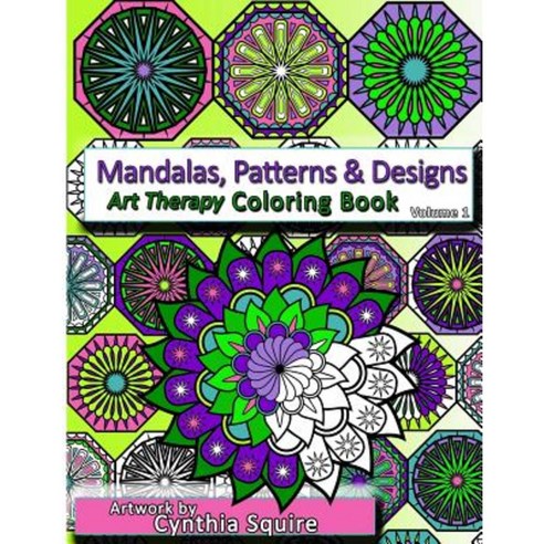 Mandalas Patterns & Designs: Art Therapy Coloring Book Paperback, Createspace Independent Publishing Platform