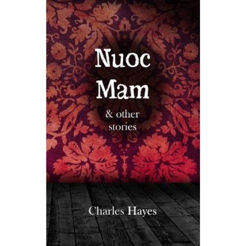 Nuoc Mam & Other Stories Paperback, Createspace Independent Publishing Platform