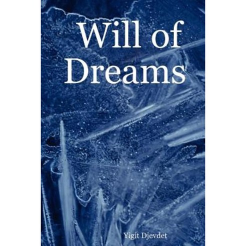 Will of Dreams Paperback, Lulu.com