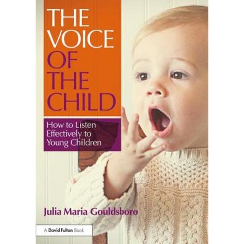 The Voice of the Child: How to Listen Effectively to Young Children Paperback, Routledge