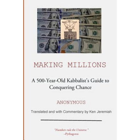 Making Millions: A 500-Year-Old Kabbalist''s Guide to Conquering Chance Paperback, Createspace Independent Publishing Platform