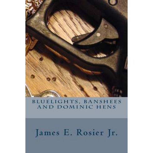 Bluelights Banshees and Dominic Hens Paperback, Createspace Independent Publishing Platform