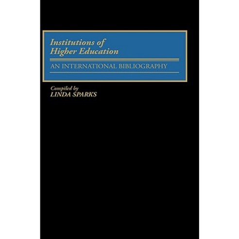 Institutions of Higher Education: An International Bibliography Hardcover, Greenwood
