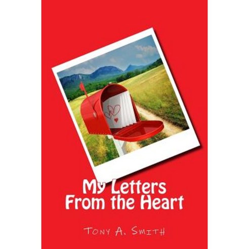 My Letters from the Heart Paperback, Createspace Independent Publishing Platform