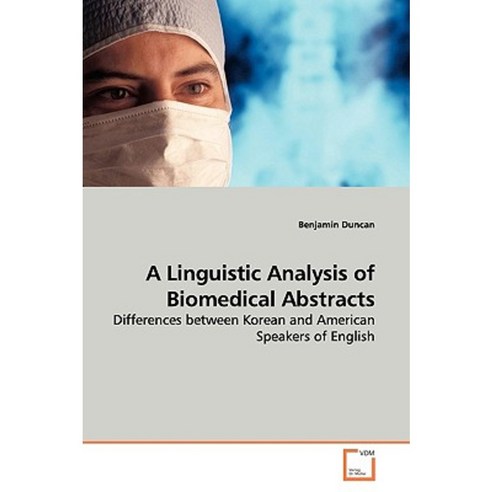 A Linguistic Analysis of Biomedical Abstracts Paperback, VDM Verlag