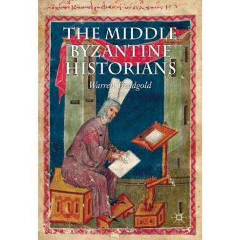 The Middle Byzantine Historians Hardcover, Palgrave MacMillan