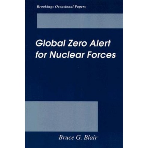 Global Zero Alert for Nuclear Forces Paperback, Brookings Institution Press