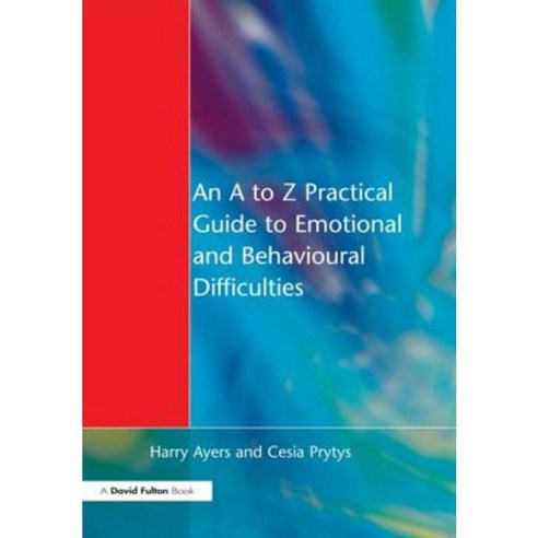 A to Z Practical Guide to Emotional and Behavioural Difficulties Paperback, David Fulton Publishers