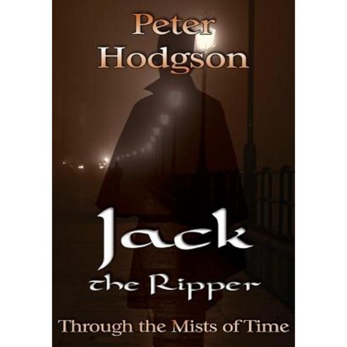 Jack the Ripper - Through the Mists of Time Paperback, PS Historical