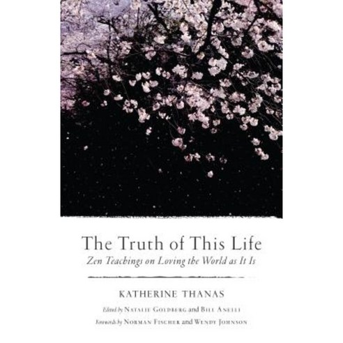 The Truth of This Life: Zen Teachings on Loving the World as It Is Paperback, Shambhala