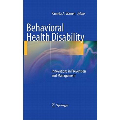 Behavioral Health Disability: Innovations in Prevention and Management Hardcover, Springer