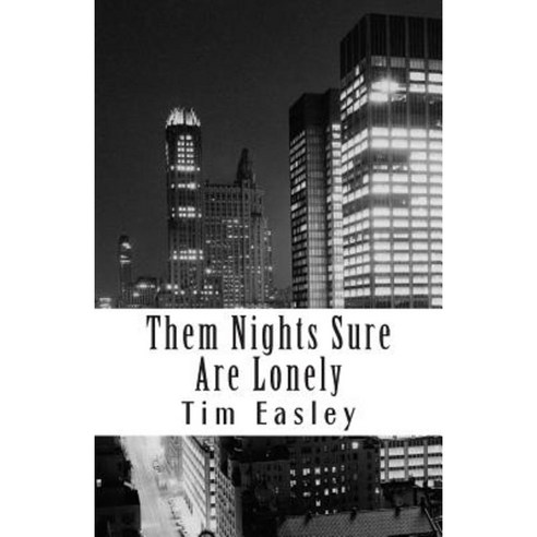 Them Nights Sure Are Lonely Paperback, Createspace Independent Publishing Platform