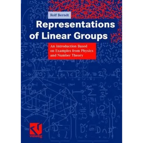 Representations of Linear Groups: An Introduction Based on Examples from Physics and Number Theory Paperback, Vieweg+teubner Verlag