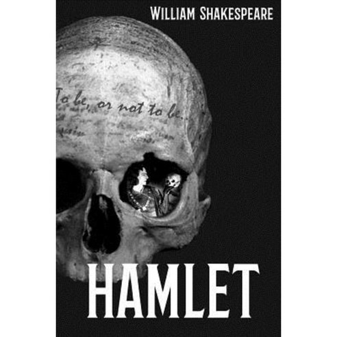 Hamlet Prince of Denmark: Annotated Paperback, Createspace Independent Publishing Platform