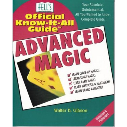 Advanced Magic: Your Absolute Quintessential All You Wanted to Know Complete Guide Paperback, Frederick Fell Publishers