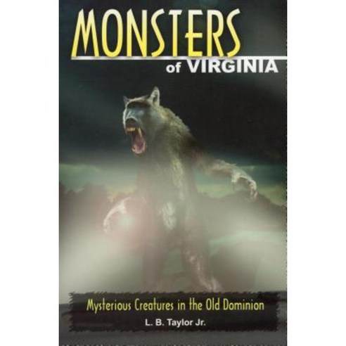 Monsters of Virginia: Mysterious Creatures in the Old Dominion Paperback, Stackpole Books