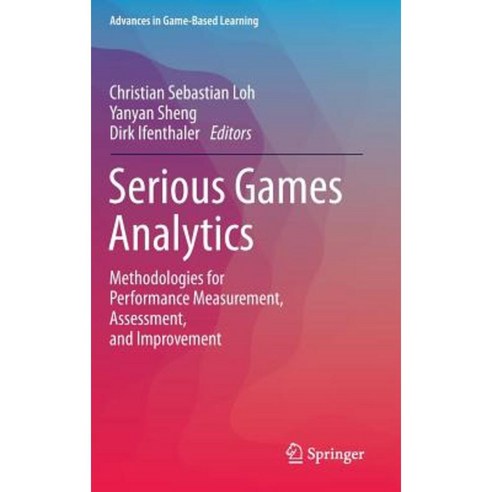 Serious Games Analytics: Methodologies for Performance Measurement Assessment and Improvement Hardcover, Springer
