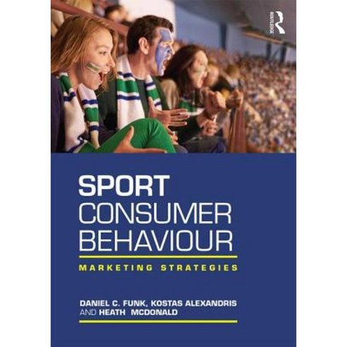 Sport Consumer Behaviour: Marketing Strategies Paperback, Routledge