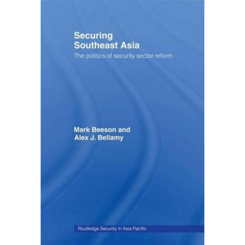 Securing Southeast Asia: The Politics of Security Sector Reform Hardcover, Routledge