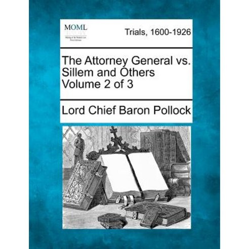 The Attorney General vs. Sillem and Others Volume 2 of 3 Paperback, Gale, Making of Modern Law
