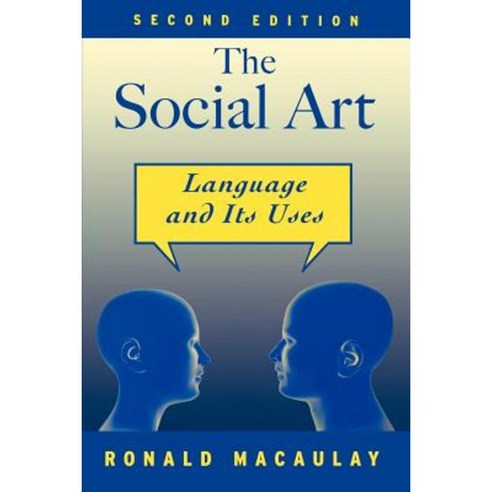 The Social Art: Language and Its Uses Paperback, Oxford University Press, USA