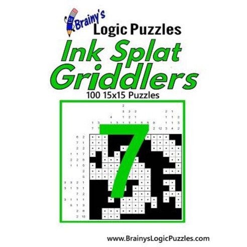 Brainy''s Logic Puzzles Ink Splat Griddlers #7: 100 15x15 Puzzles Paperback, Createspace Independent Publishing Platform