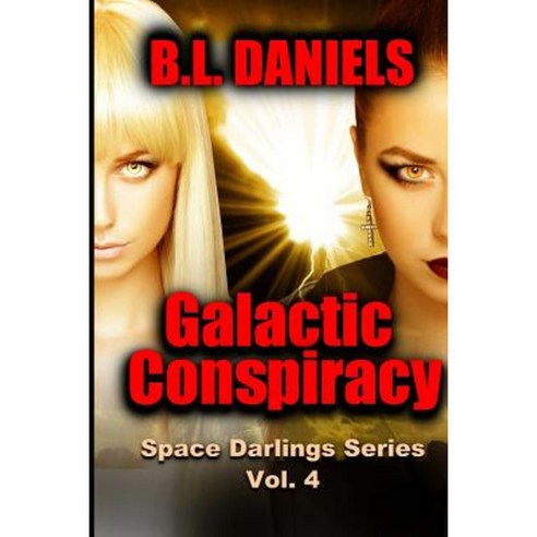 Galactic Conspiracy: Space Darlings Series Paperback, Createspace Independent Publishing Platform