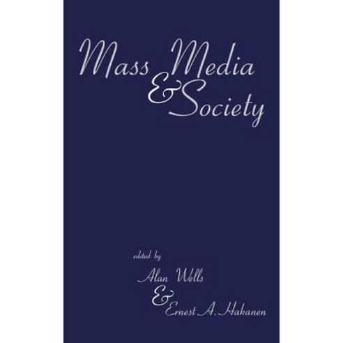 Mass Media and Society Hardcover, Ablex Publishing Corporation