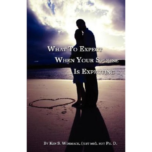 What to Expect When Your Spouse Is Expecting Paperback, C & K Pub