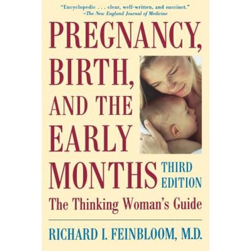 Pregnancy Birth and the Early Months the Thinking Woman''s Guide Paperback, Da Capo Press