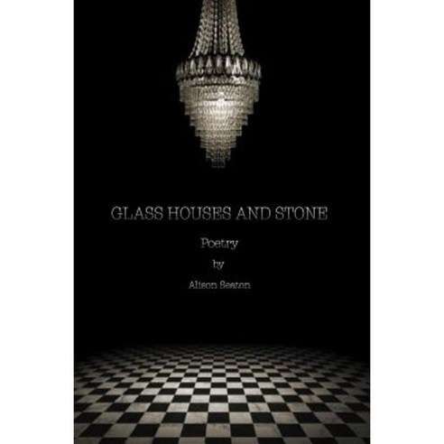 Glass Houses and Stone: Poetry Paperback, Eternal Water Publications