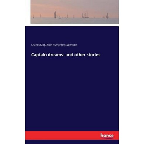 Captain Dreams: And Other Stories Paperback, Hansebooks