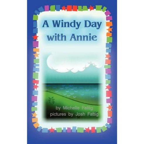 A Windy Day with Annie Paperback, Flower by the Water Publishing