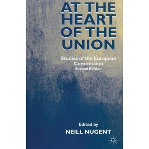 At the Heart of the Union: Studies of the European Commission Paperback, MacMillan
