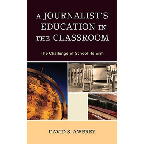 A Journalist''s Education in the Classroom Hardcover, Rowman & Littlefield Education