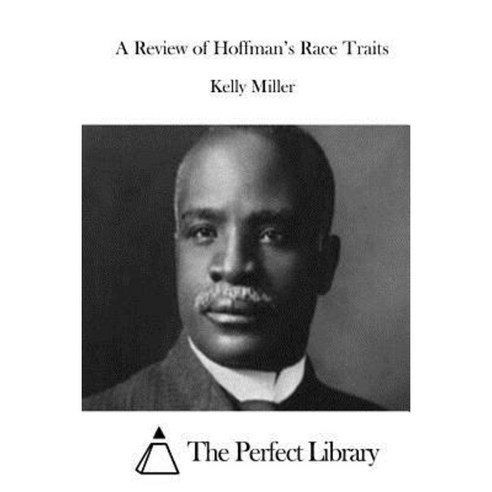 A Review of Hoffman''s Race Traits Paperback, Createspace Independent Publishing Platform