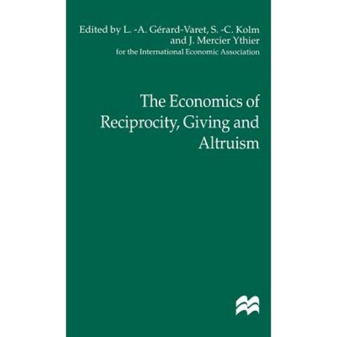 The Economics of Reciprocity Giving and Altruism Hardcover, Palgrave MacMillan