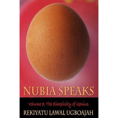 Nubia Speaks Vol. 3: The Simplicity of Genius Paperback, Createspace Independent Publishing Platform