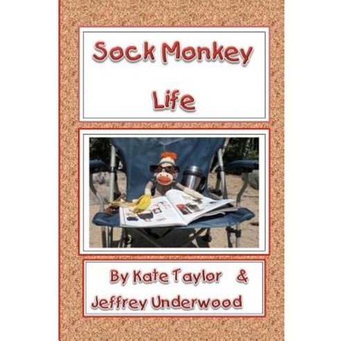 Sock Monkey Life Paperback, Createspace Independent Publishing Platform