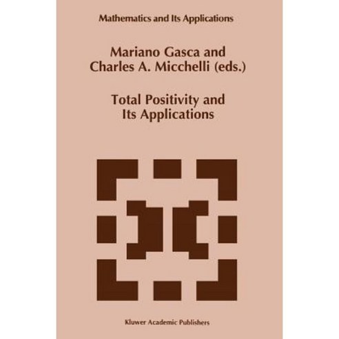 Total Positivity and Its Applications Paperback, Springer