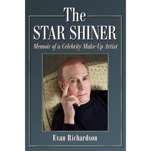 The Star Shiner: Memoir of a Celebrity Make-Up Artist Paperback, McFarland & Company