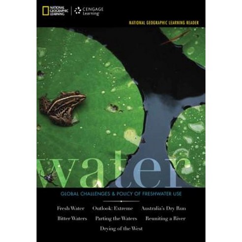 National Geographic Learning Reader Series: Water: Challenges & Policy of Freshwater Use Paperback, National Geographic Society