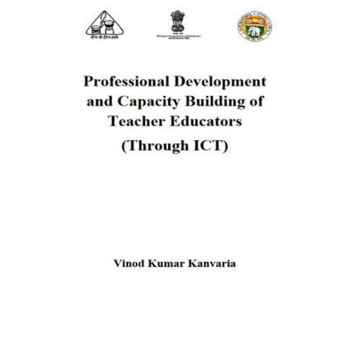 Professional Development and Capacity Building of Teacher Educators: Through Ict Paperback, Createspace Independent Publishing Platform