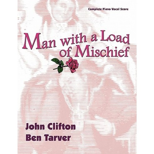 Man with a Load of Mischief: The Complete Piano/Vocal Score Paperback, Foley Square Books