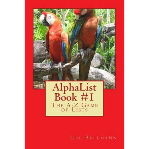 Alphalist Book #1: The A-Z Game of Lists Paperback, Createspace