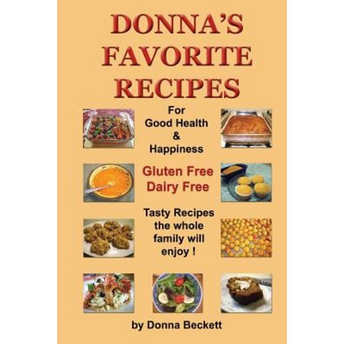 Donna''s Favorite Recipes Paperback, Createspace Independent Publishing Platform