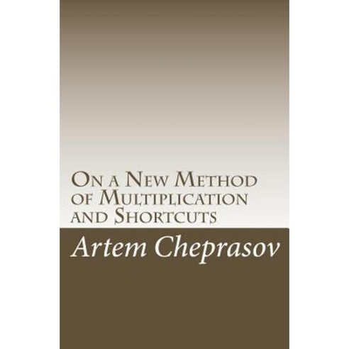 On a New Method of Multiplication and Shortcuts Paperback, Createspace